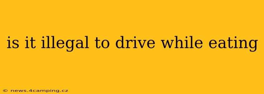 is it illegal to drive while eating
