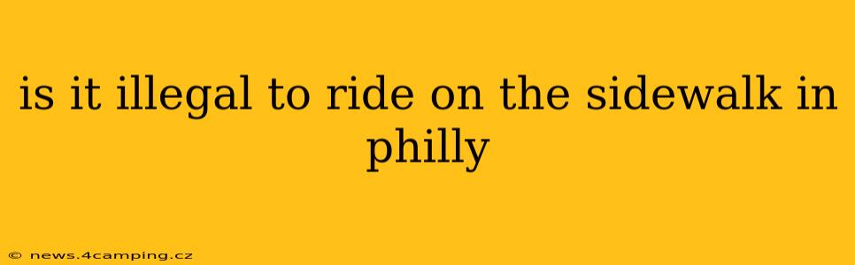 is it illegal to ride on the sidewalk in philly