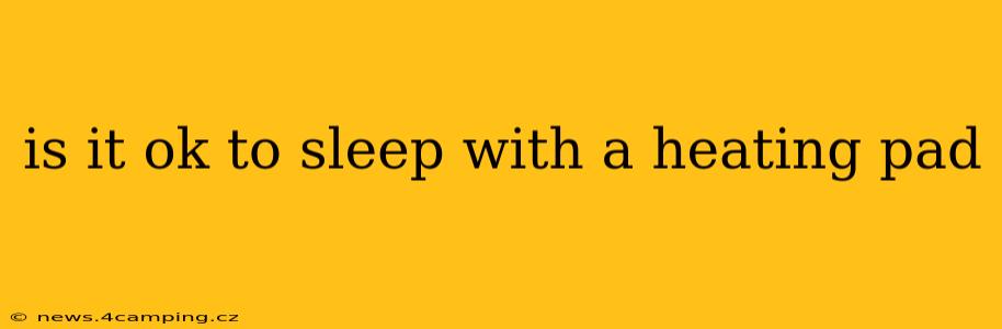 is it ok to sleep with a heating pad