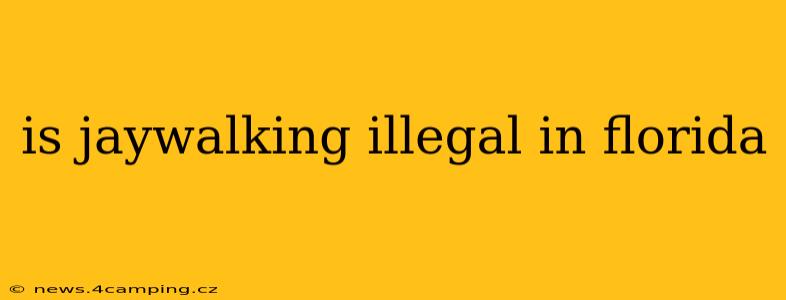 is jaywalking illegal in florida