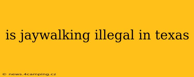 is jaywalking illegal in texas