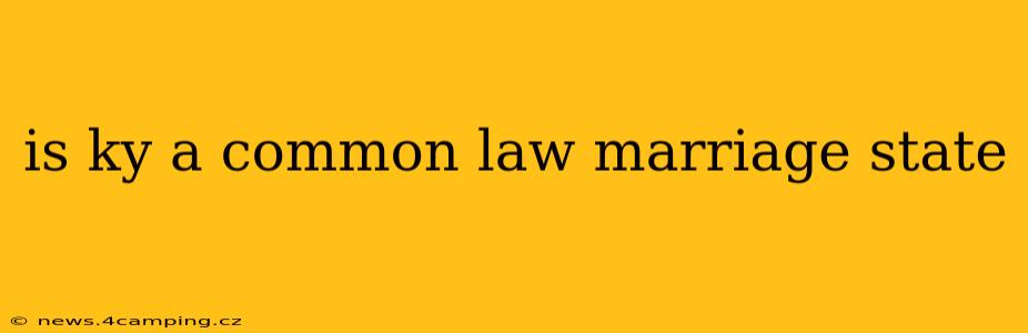 is ky a common law marriage state