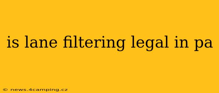 is lane filtering legal in pa