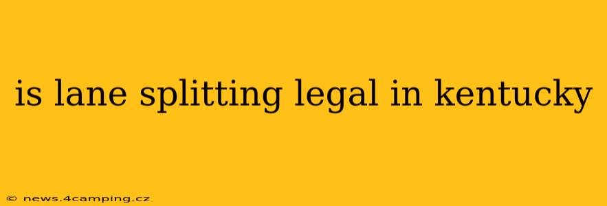 is lane splitting legal in kentucky