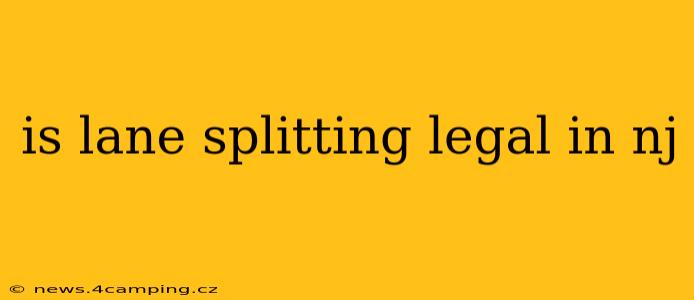 is lane splitting legal in nj