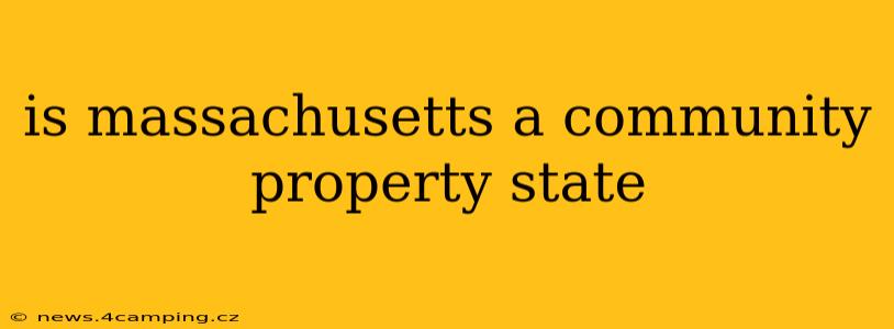 is massachusetts a community property state