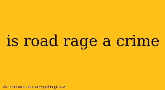 is road rage a crime