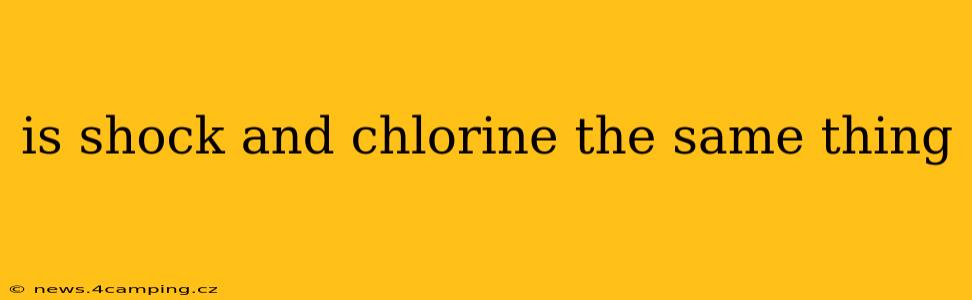 is shock and chlorine the same thing