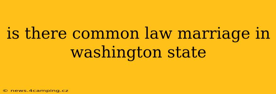 is there common law marriage in washington state