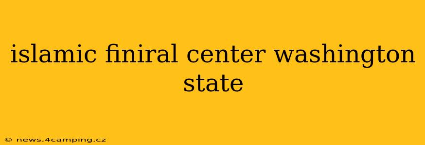 islamic finiral center washington state