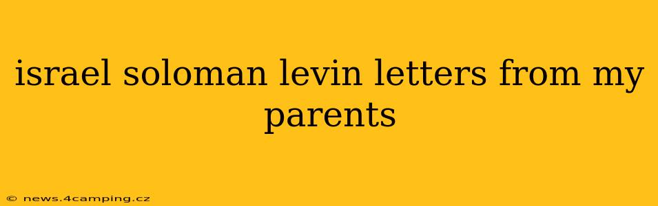 israel soloman levin letters from my parents