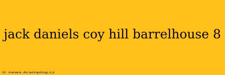 jack daniels coy hill barrelhouse 8
