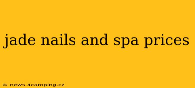 jade nails and spa prices