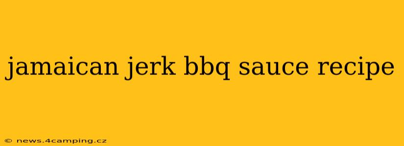 jamaican jerk bbq sauce recipe