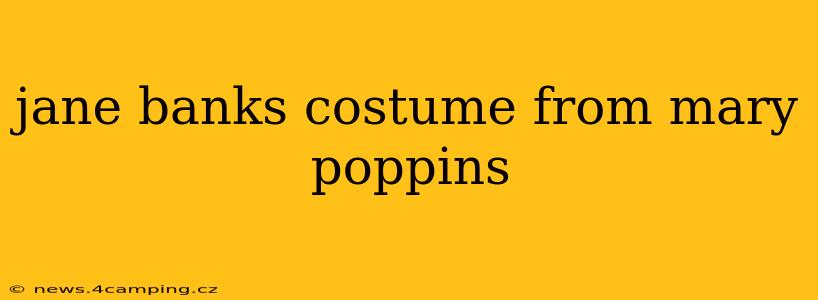 jane banks costume from mary poppins