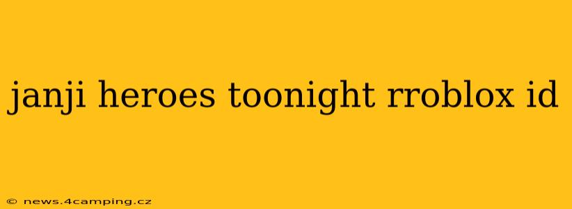 janji heroes toonight rroblox id