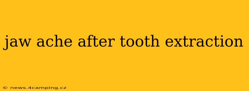 jaw ache after tooth extraction