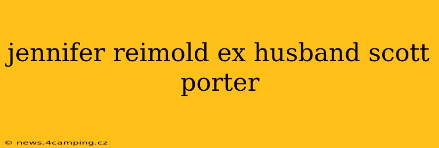jennifer reimold ex husband scott porter