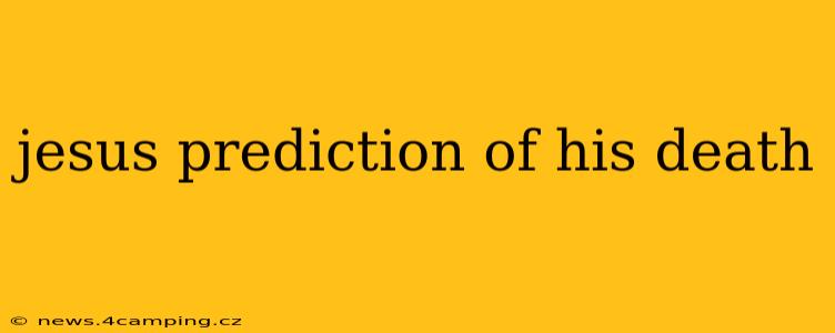 jesus prediction of his death