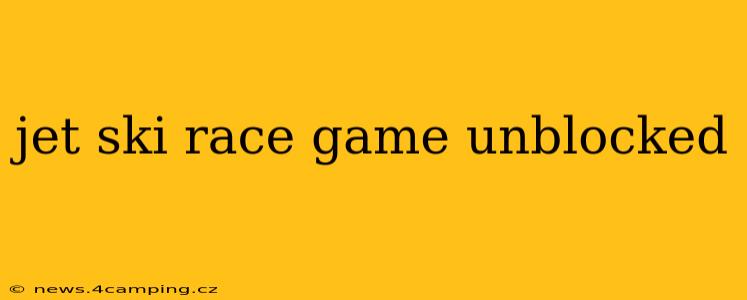 jet ski race game unblocked