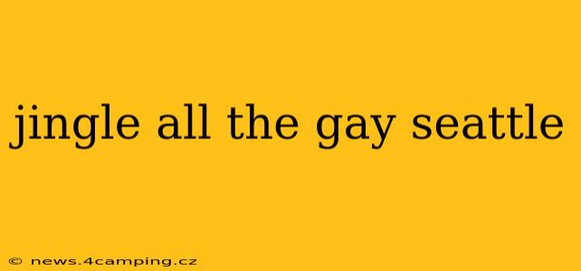 jingle all the gay seattle