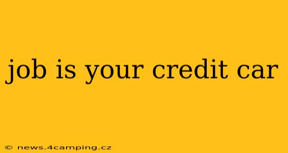 job is your credit car