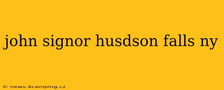 john signor husdson falls ny