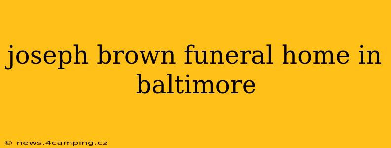 joseph brown funeral home in baltimore