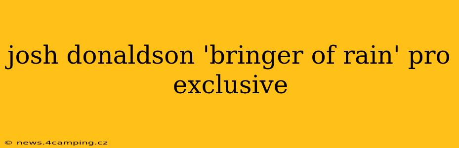 josh donaldson 'bringer of rain' pro exclusive