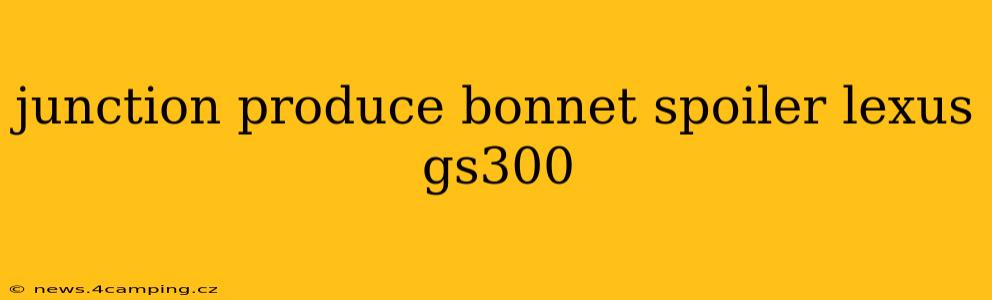junction produce bonnet spoiler lexus gs300