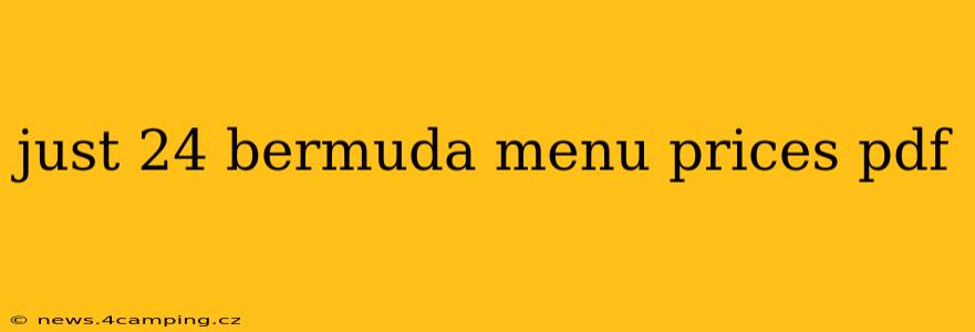 just 24 bermuda menu prices pdf