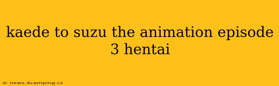 kaede to suzu the animation episode 3 hentai