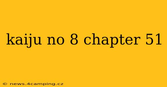 kaiju no 8 chapter 51