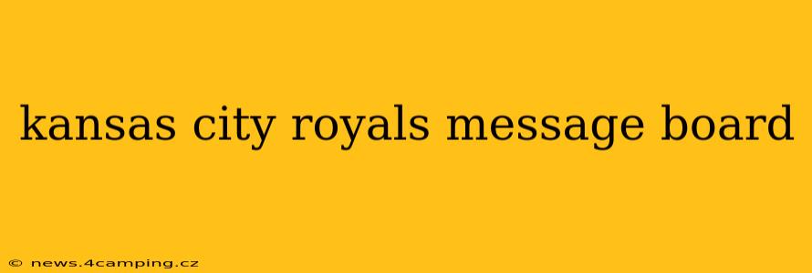 kansas city royals message board