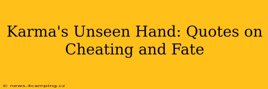 Karma's Unseen Hand: Quotes on Cheating and Fate