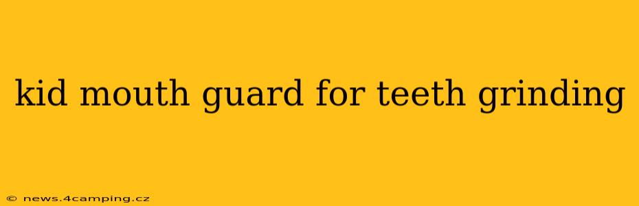 kid mouth guard for teeth grinding
