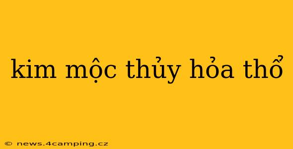 kim mộc thủy hỏa thổ
