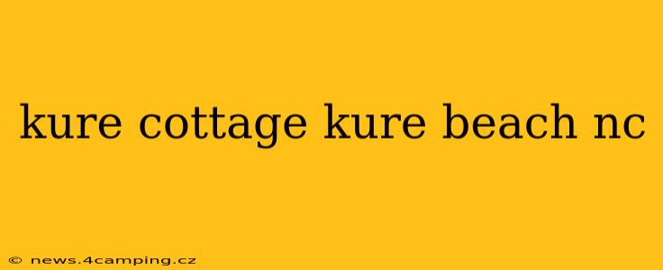 kure cottage kure beach nc