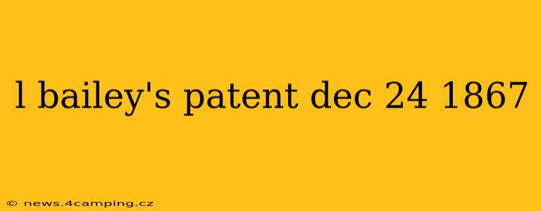 l bailey's patent dec 24 1867