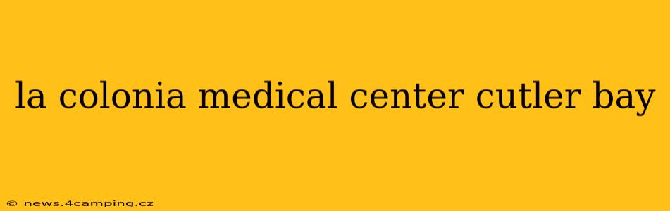 la colonia medical center cutler bay