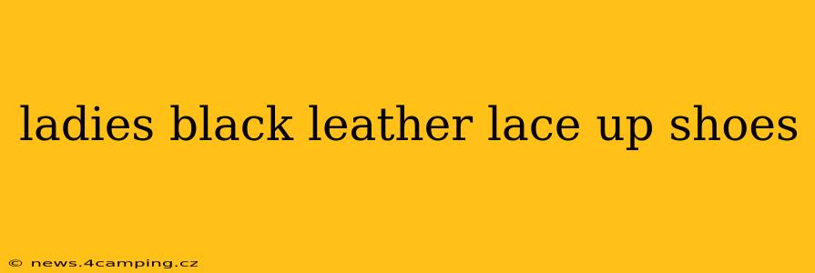 ladies black leather lace up shoes