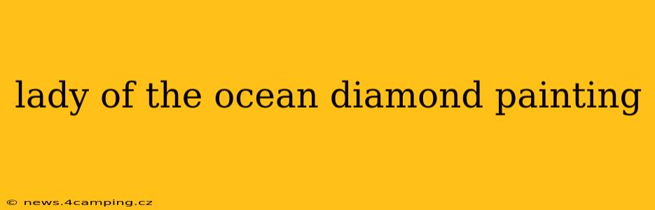 lady of the ocean diamond painting
