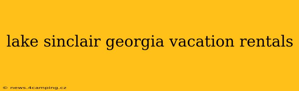 lake sinclair georgia vacation rentals
