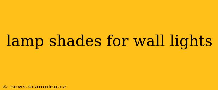 lamp shades for wall lights