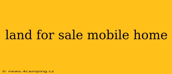 land for sale mobile home