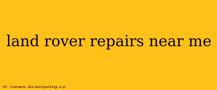 land rover repairs near me