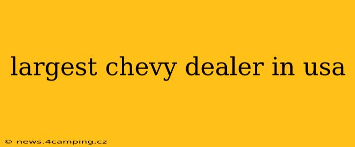 largest chevy dealer in usa