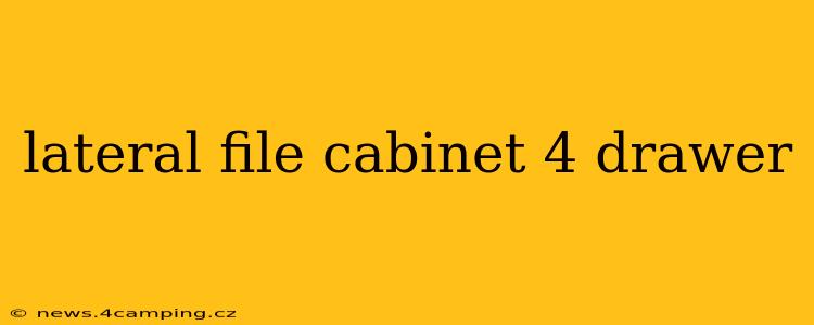 lateral file cabinet 4 drawer