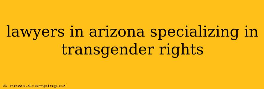 lawyers in arizona specializing in transgender rights