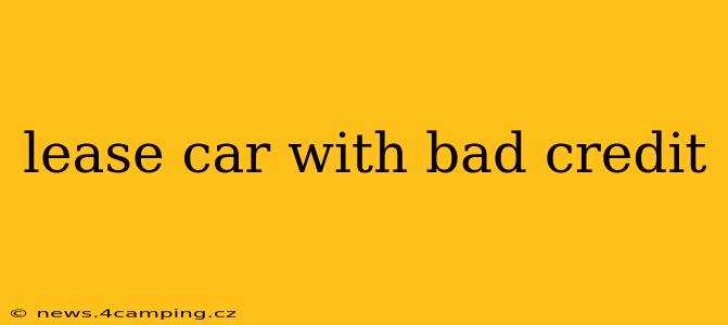 lease car with bad credit